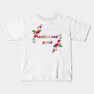 Lesbian and proud floral design Kids T-Shirt